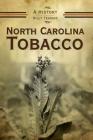 North Carolina Tobacco: A History Cover Image