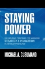 Staying Power: Six Enduring Principles for Managing Strategy and Innovation in an Uncertain World (Lessons from Microsoft, Apple, Int (Clarendon Lectures in Management Studies) By Michael A. Cusumano Cover Image