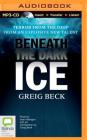 Beneath the Dark Ice (Alex Hunter #1) By Greig Beck, Sean Mangan (Read by) Cover Image