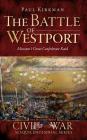 The Battle of Westport: Missouri's Great Confederate Raid By Paul Kirkman Cover Image
