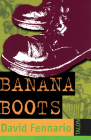 Banana Boots By David Fennario Cover Image