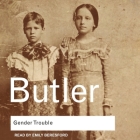 Gender Trouble Lib/E: Feminism and the Subversion of Identity By Emily Beresford (Read by), Judith Butler Cover Image