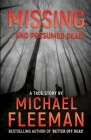 Missing ... And Presumed Dead By Michael Fleeman Cover Image