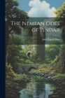 The Nemean Odes of Pindar By John Bagnell Bury Cover Image