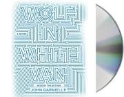 Wolf in White Van: A Novel By John Darnielle, John Darnielle (Read by) Cover Image