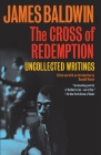 The Cross of Redemption: Uncollected Writings (Vintage International) By James Baldwin, Randall Kenan (Editor) Cover Image