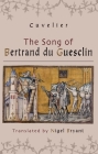 The Song of Bertrand Du Guesclin By Nigel Bryant (Translator), Cuvelier Cover Image