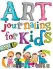 Art Journaling For Kids Cover Image