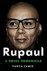 Rupaul: A Brief Chronicle Of Rupaul Andre Charles Cover Image