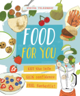 Food for You: Get the Info, Gain Confidence, and Feel Fantastic! By Shayna Telesmanic, Kavel Rafferty (Illustrator) Cover Image