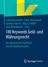 180 Keywords Geld- Und Währungsrecht: Grundwissen Für Fachleute Aus Der Bankwirtschaft By Ludwig Gramlich (Editor), Peter Gluchowski (Editor), Andreas Horsch (Editor) Cover Image