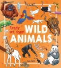 Ready, Set, Draw!: Wild Animals By Juan Calle, William Potter (Contribution by) Cover Image