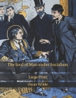 The Soul of Man under Socialism: Large Print By Oscar Wilde Cover Image