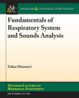 Fundamentals of Respiratory Sounds and Analysis (Synthesis Lectures on Biomedical Engineering #8) Cover Image