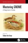Mastering GNOME: A Beginner's Guide Cover Image