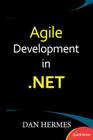Agile Development in .NET By Dan Hermes Cover Image