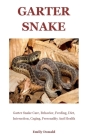 Garter Snake: Garter Snake Care, Behavior, Feeding, Diet, Interaction, Caging, Personality And Health Cover Image