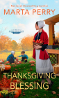Thanksgiving Blessing (An Amish Holiday Novel #3) By Marta Perry Cover Image