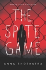 The Spite Game By Anna Snoekstra Cover Image
