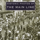 Historic Photos of the Main Line By Laura E. Beardsley (Text by (Art/Photo Books)) Cover Image