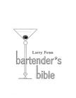 Bartenders Bible By Larry Fenn Cover Image
