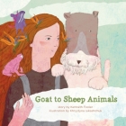 Goat to Sheep Animals By Kenneth Foster, Khrystyna Lukashchuk (Illustrator) Cover Image