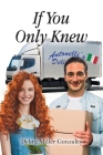 If You Only Knew By Debra Miller Gonzales Cover Image