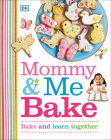Mommy and Me Bake By DK Cover Image