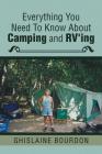 Everything You Need to Know About Camping and RV'ing Cover Image