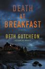 Death at Breakfast: A Novel By Beth Gutcheon Cover Image