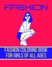 Fashion Coloring Book For Girls Of All Ages: I Love Fashion Gift Idea For Girls By Iinga Print Cover Image