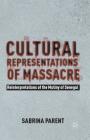 Cultural Representations of Massacre: Reinterpretations of the Mutiny of Senegal By Sabrina Parent Cover Image
