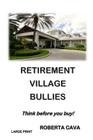Retirement Village Bullies: Think Before You Buy! Cover Image