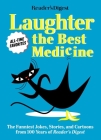 Reader's Digest Laughter is the Best Medicine: All Time Favorites: The funniest jokes, stories, and cartoons from 100 years of Reader's Digest Cover Image