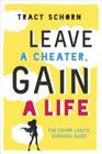 Leave a Cheater, Gain a Life: The Chump Lady's Survival Guide By Tracy Schorn Cover Image