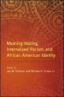 Meaning-Making, Internalized Racism, and African American Identity Cover Image