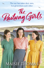 The Railway Girls By Maisie Thomas Cover Image