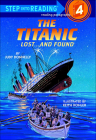 The Titanic: Lost... and Found (Step Into Reading: A Step 4 Book) Cover Image