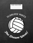 Teamwork Makes the Dream Work: Volleyball Composition Notebook for Girls By Gina's Attic Publications Cover Image