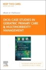 Case Studies in Geriatric Primary Care & Multimorbidity Management - Elsevier eBook on Vitalsource (Retail Access Card) Cover Image