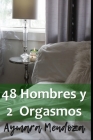 48 Hombres y 2 Orgasmos: El amor que enlaza la espiritualidad al placer By Aymara Mendoza Cover Image