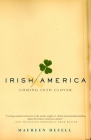 Irish America: Coming Into Clover By Maureen Dezell Cover Image