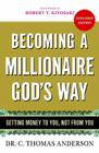 Becoming a Millionaire God's Way: Getting Money to You, Not from You Cover Image