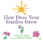 How Does Your Garden Grow By Therese Guldan, Kelly Nora Thielbar (Illustrator) Cover Image