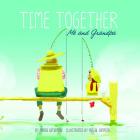 Time Together: Me and Grandpa By Maria Catherine, Pascal Campion (Illustrator) Cover Image