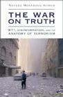 The War On Truth: 9/11, Disinformation And The Anatomy Of Terrorism By Nafeez Mosaddeq Ahmed Cover Image