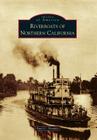 Riverboats of Northern California (Images of America (Arcadia Publishing)) Cover Image