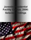 Juvenile Residential Facility Census, 2006: Selected Findings By U. S. Department of Justice Cover Image