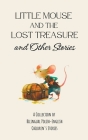 Little Mouse and the Lost Treasure and Other Stories: A Collection of Bilingual Polish-English Children's Stories Cover Image