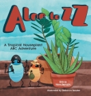 Aloe to ZZ: A Tropical Houseplant ABC Adventure By Erica Henderson, Rebecca Bender (Illustrator) Cover Image
